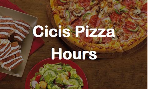 <b>Cicis</b> stores open on Memorial Day from 11:00 am to 10:00 pm. . Cicis hours